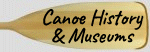 Canoe History and Museums